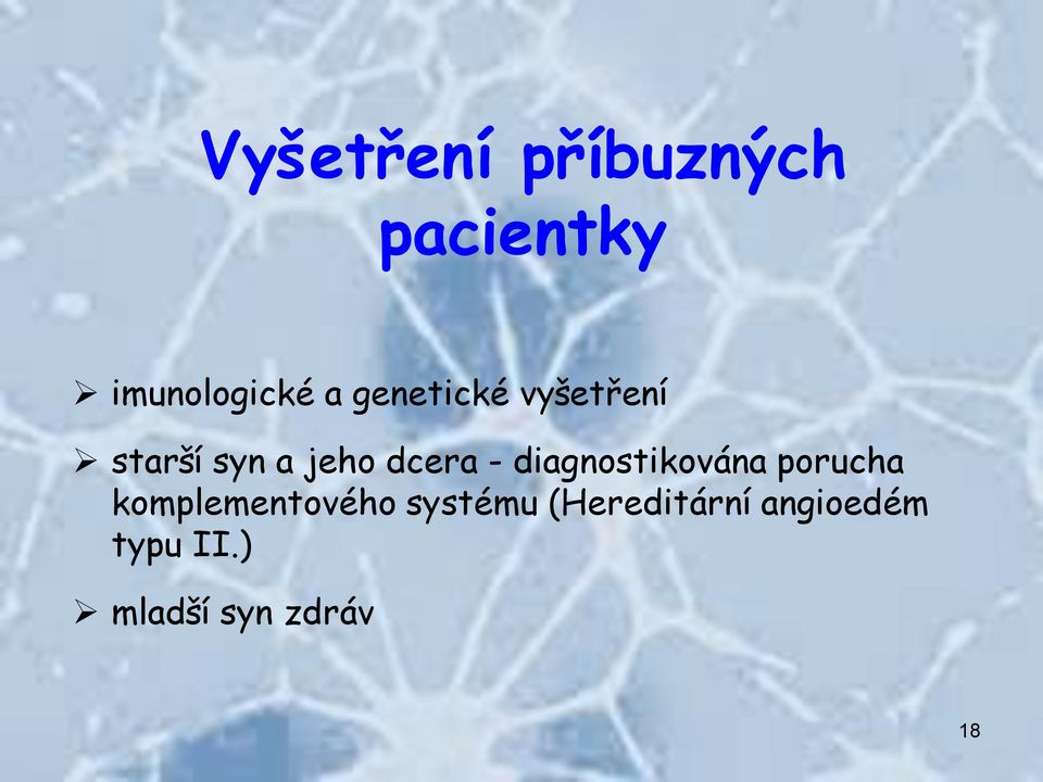 diagnostikována porucha komplementového systému