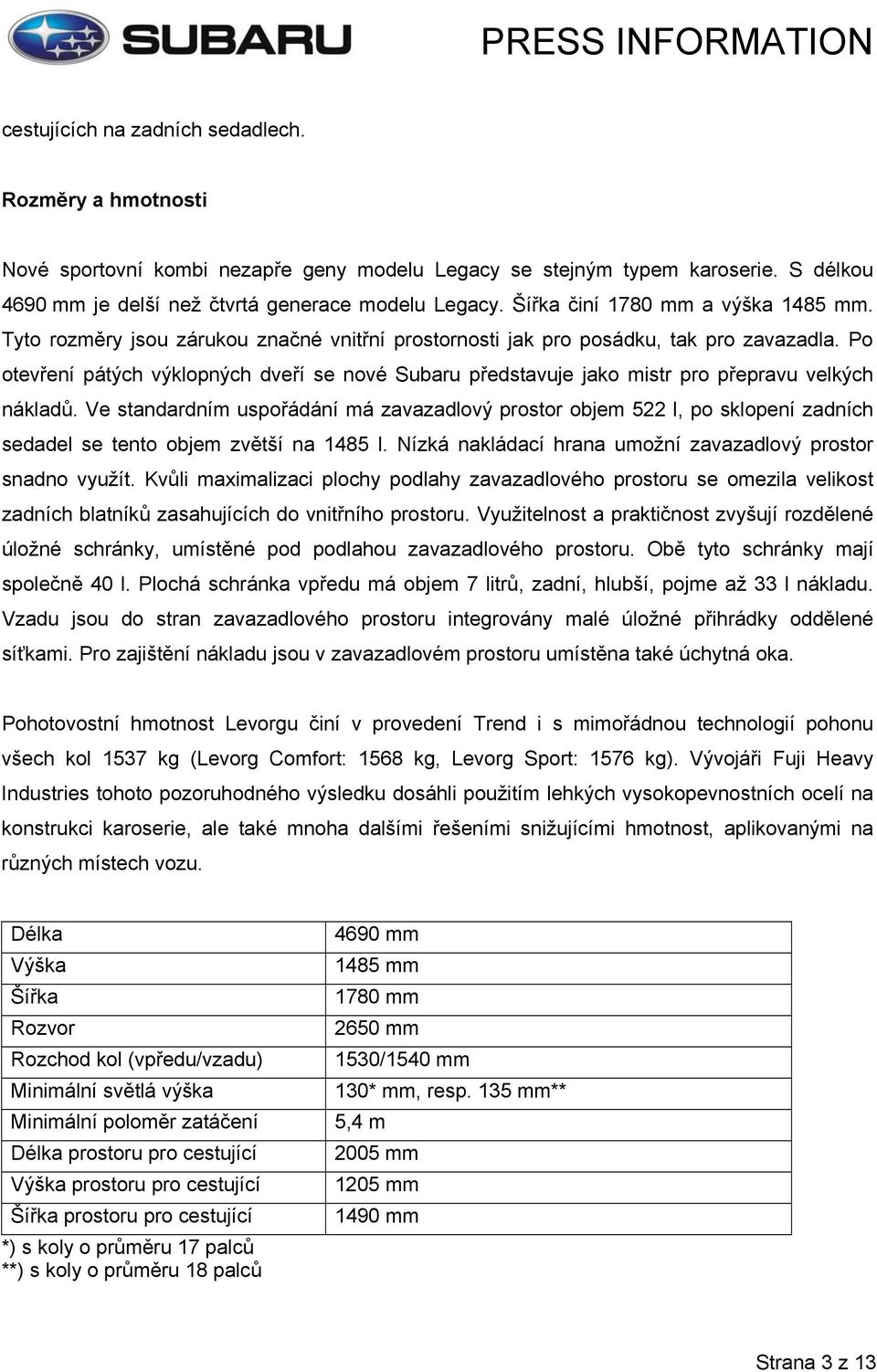 Po otevření pátých výklopných dveří se nové Subaru představuje jako mistr pro přepravu velkých nákladů.