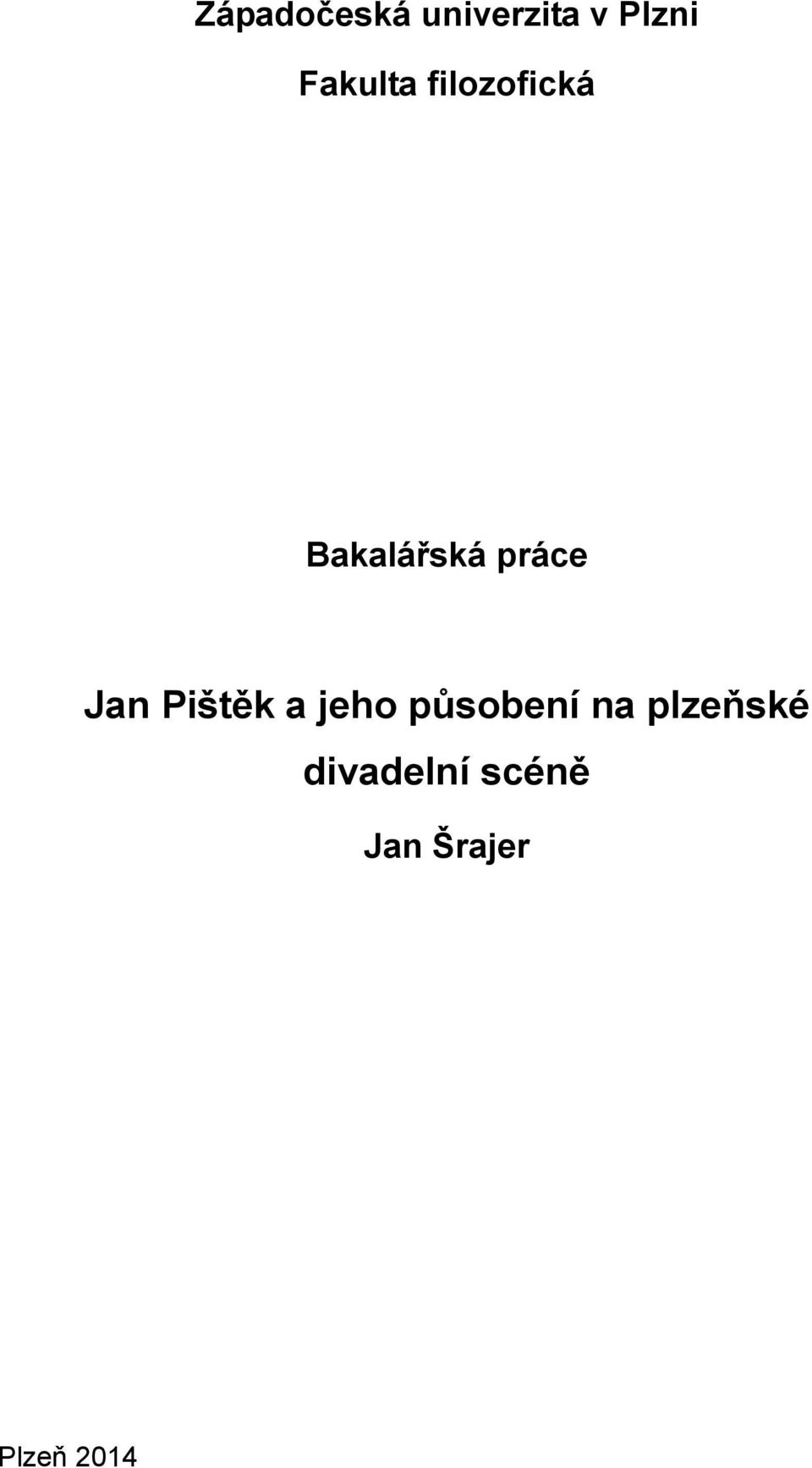 práce Jan Pištěk a jeho působení na