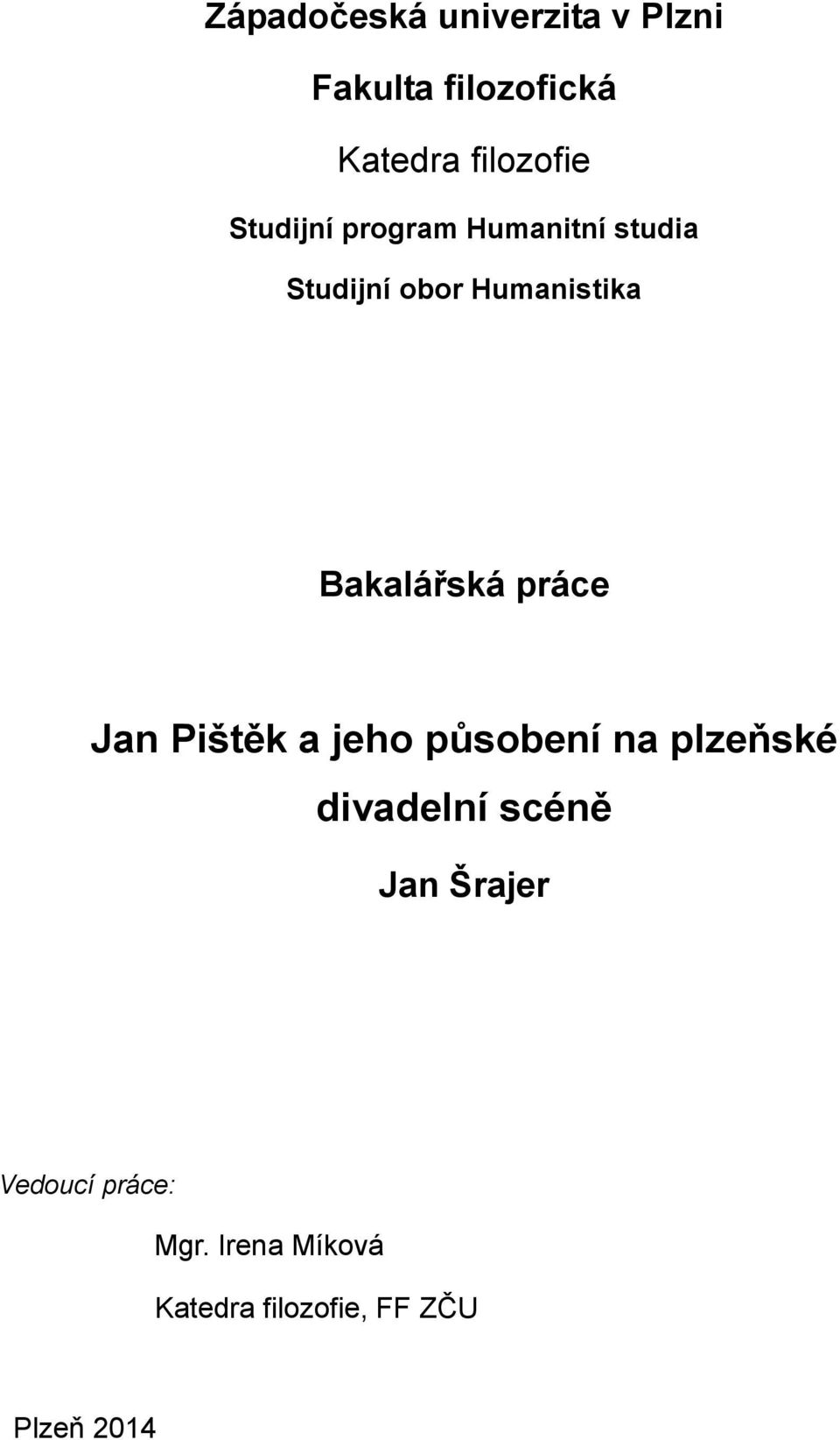 práce Jan Pištěk a jeho působení na plzeňské divadelní scéně Jan