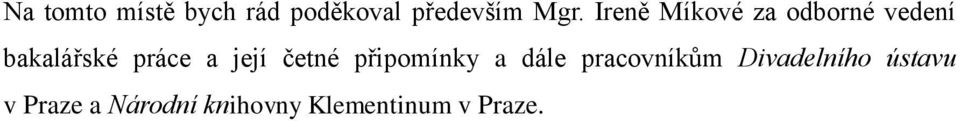 její četné připomínky a dále pracovníkům