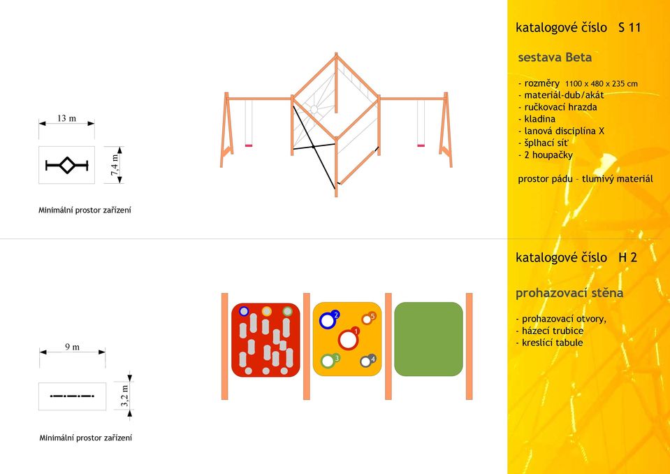 X šplhací síť 2 houpačky katalogové číslo H 2 prohazovací stěna 2 5