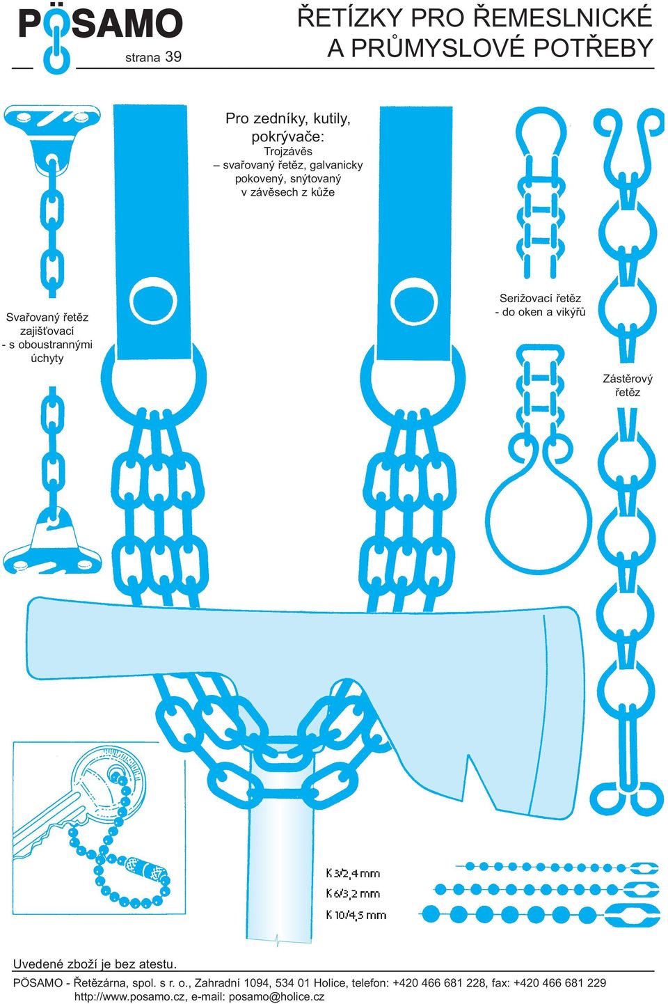 pokovený, snýtovaný v závěsech z kůže Svařovaný řetěz zajišťovací