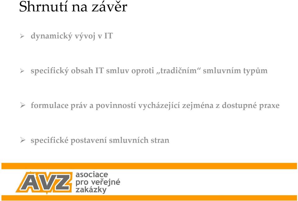 formulace práv a povinností vycházející zejména z