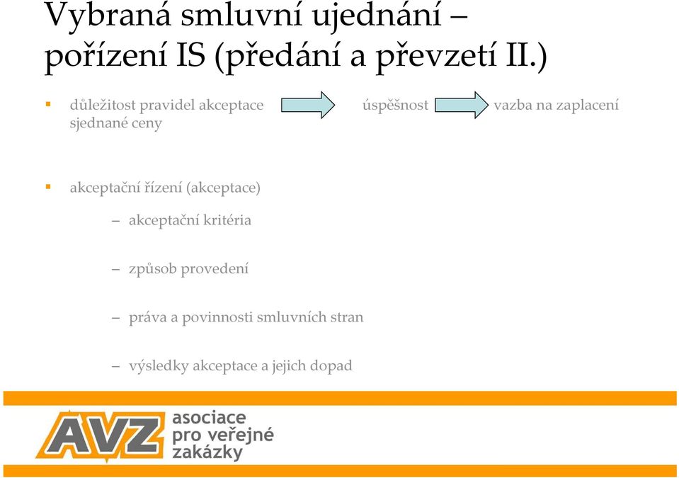 sjednané ceny akceptační řízení (akceptace) akceptační kritéria