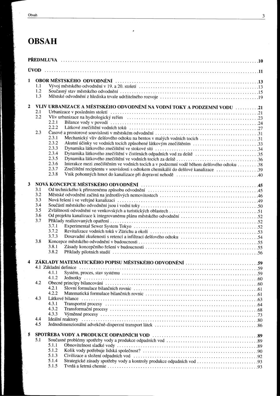 .........21 2.1 Urbanizace v posledním století...............................................................21 2.2 Vliv urbanizace na hydrologický režim........................................................23 2.