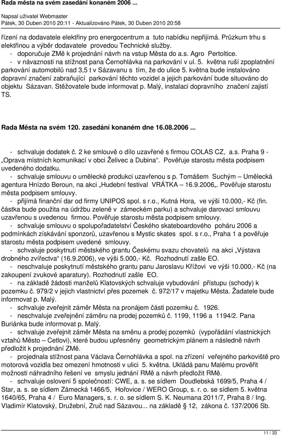 května ruší zpoplatnění parkování automobilů nad 3,5 t v Sázavanu s tím, že do ulice 5.