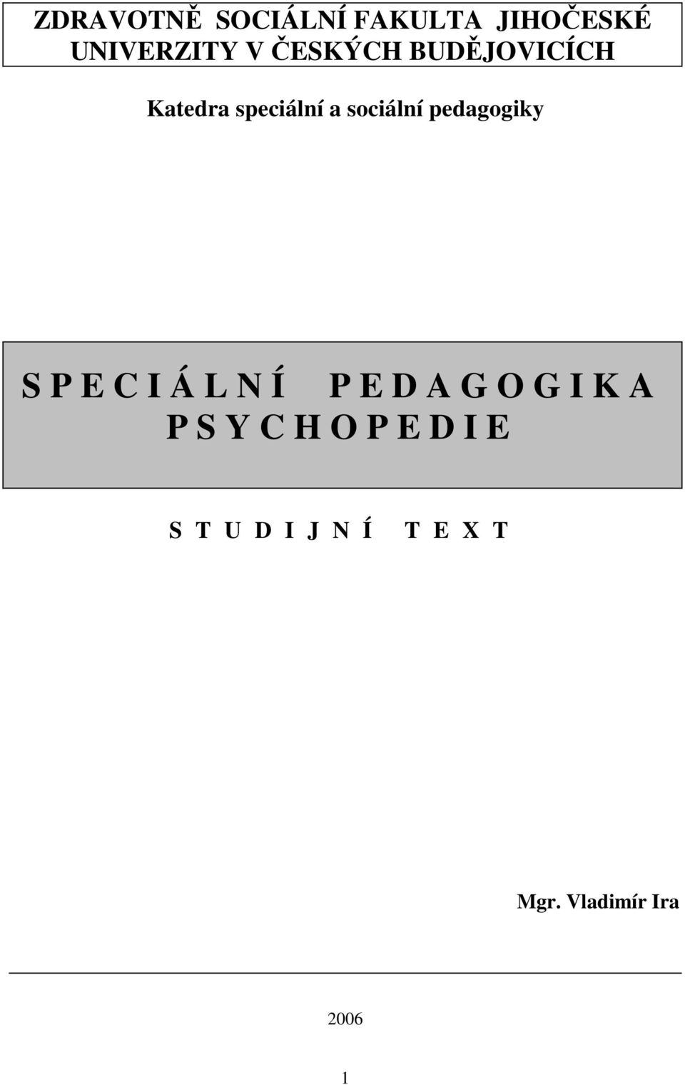 pedagogiky S P E C I Á L N Í P E D A G O G I K A P S Y