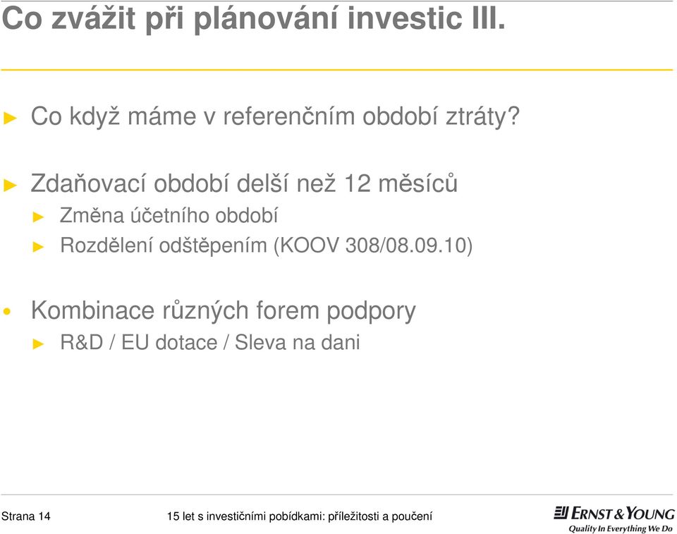 Zdaňovací období delší než 12 měsíců Změna účetního období