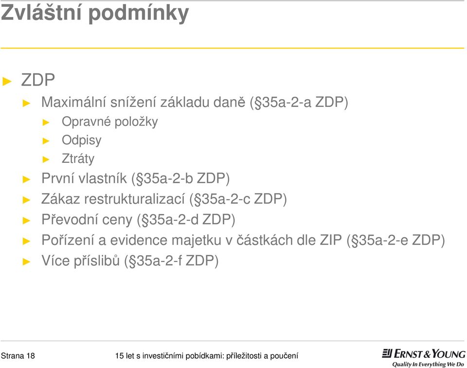 restrukturalizací ( 35a-2-c ZDP) Převodní ceny ( 35a-2-d ZDP) Pořízení a