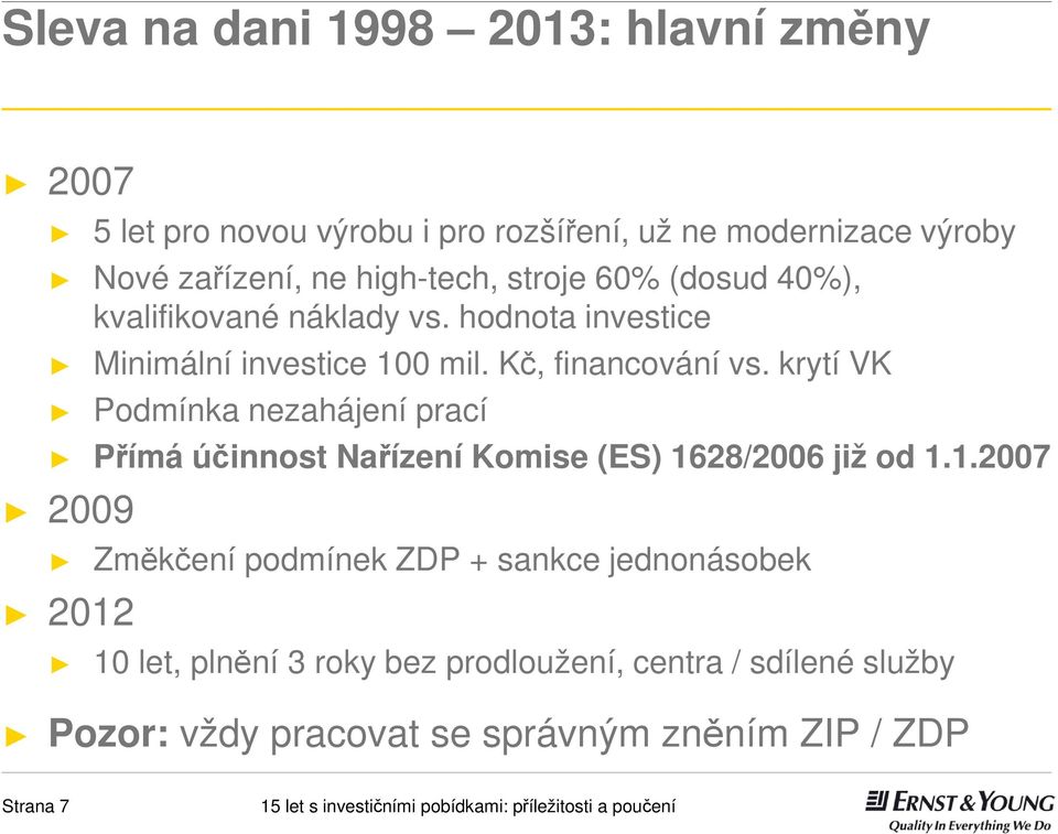 krytí VK Podmínka nezahájení prací Přímá účinnost Nařízení Komise (ES) 16