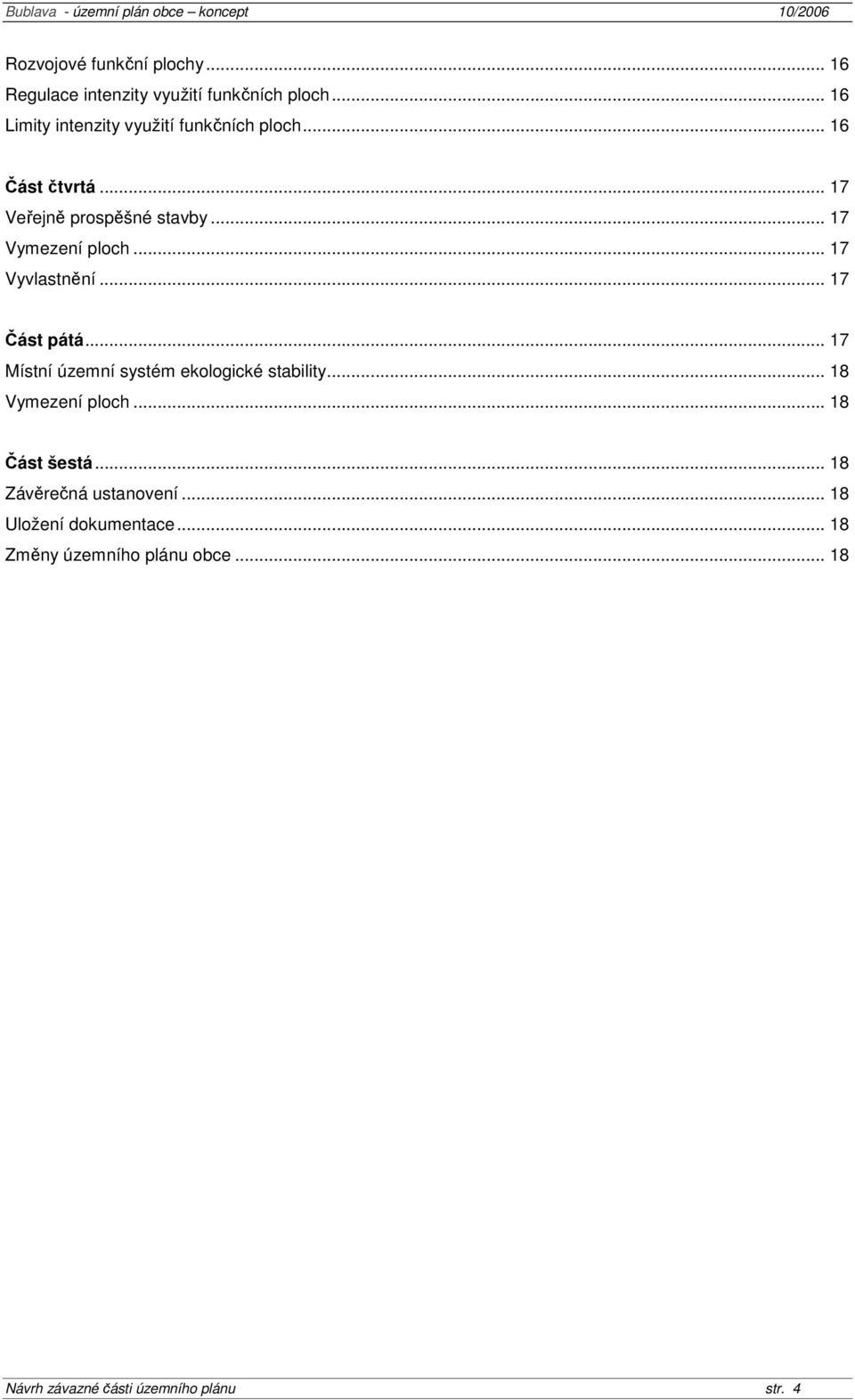 .. 17 Vymezení ploch... 17 Vyvlastnění... 17 Část pátá... 17 Místní územní systém ekologické stability.