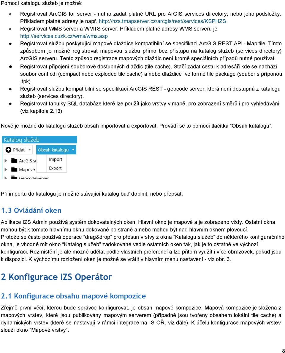 asp Registrovat službu poskytující mapové dlaždice kompatibilní se specifikaci ArcGIS REST API Map tile.
