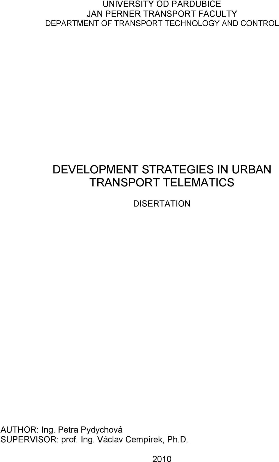 STRATEGIES IN URBAN TRANSPORT TELEMATICS DISERTATION AUTHOR: