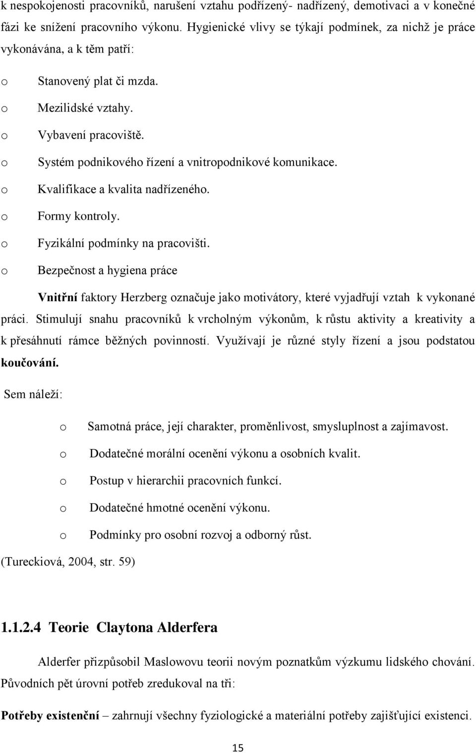 Systém podnikového řízení a vnitropodnikové komunikace. Kvalifikace a kvalita nadřízeného. Formy kontroly. Fyzikální podmínky na pracovišti.