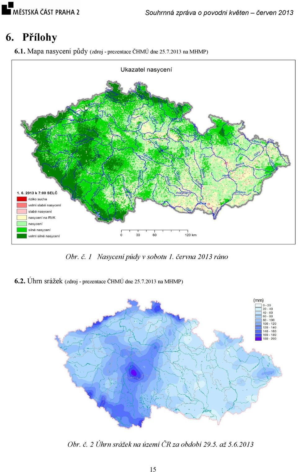 června 2013 ráno 6.2. Úhrn srážek (zdroj - prezentace ČHMÚ dne 25.