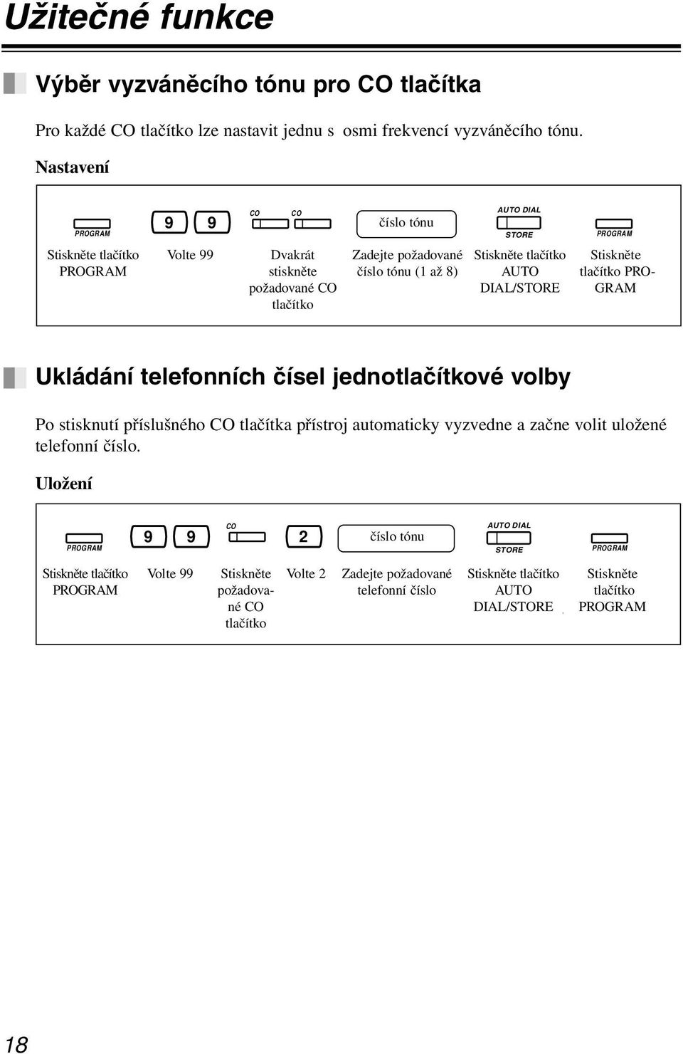 Press Dvakrát the desired stiskněte CO požadované button twice. CO tlačítko Zadejte Enter požadované the tone číslo type tónu number (1 až 8) (1 through 8).