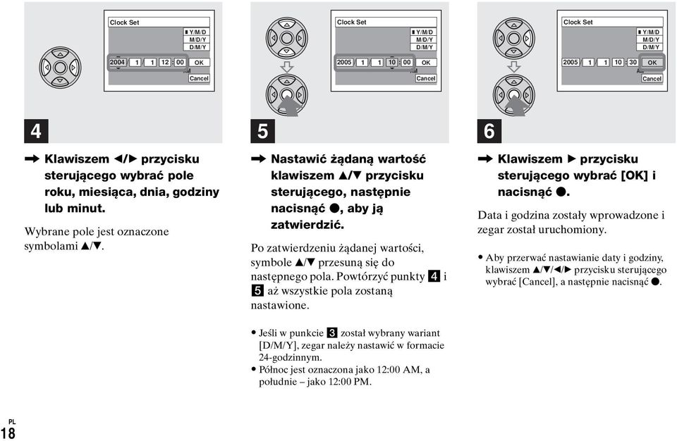 5, Nastawić żądaną wartość klawiszem v/v przycisku sterującego, następnie nacisnąć z, aby ją zatwierdzić. Po zatwierdzeniu żądanej wartości, symbole v/v przesuną się do następnego pola.