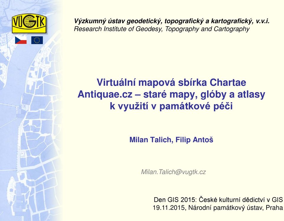 Milan Talich, Filip Antoš Milan.Talich@vugtk.