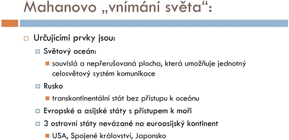 transkontinentální stát bez přístupu k oceánu Evropské a asijské státy s přístupem