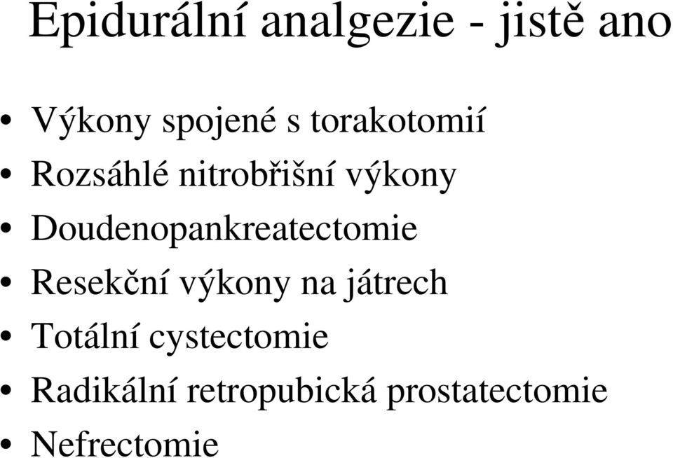 Doudenopankreatectomie Resekční výkony na játrech