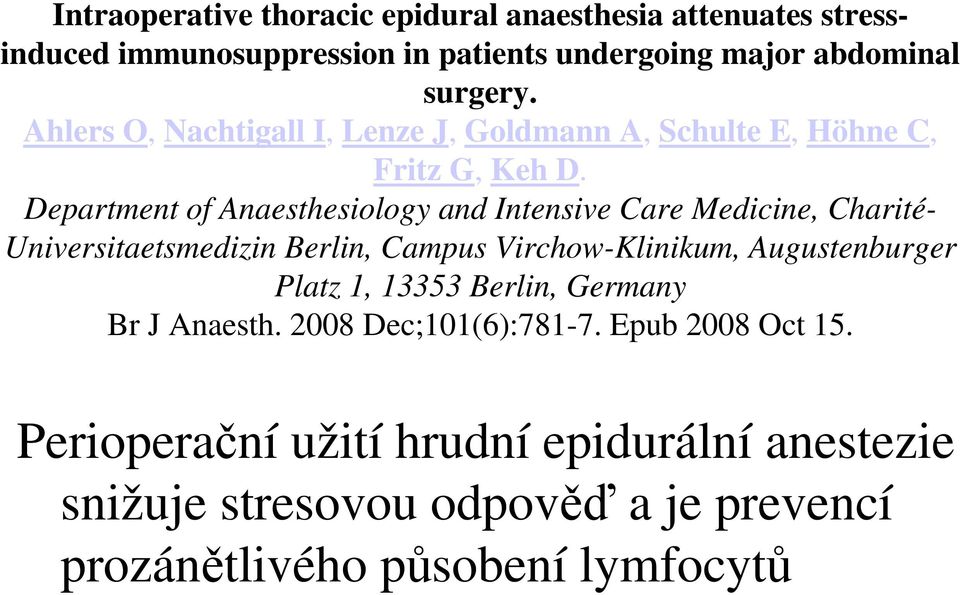 Department of Anaesthesiology and Intensive Care Medicine, Charité- Universitaetsmedizin Berlin, Campus Virchow-Klinikum, Augustenburger