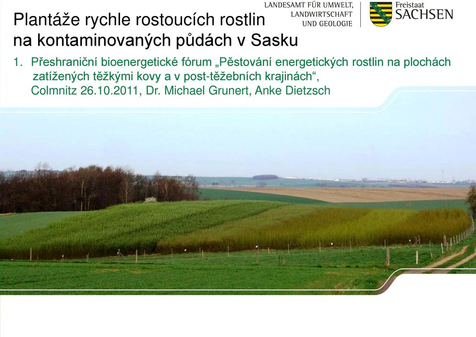 Přeshraniční bioenergetické fórum Pěstování energetických