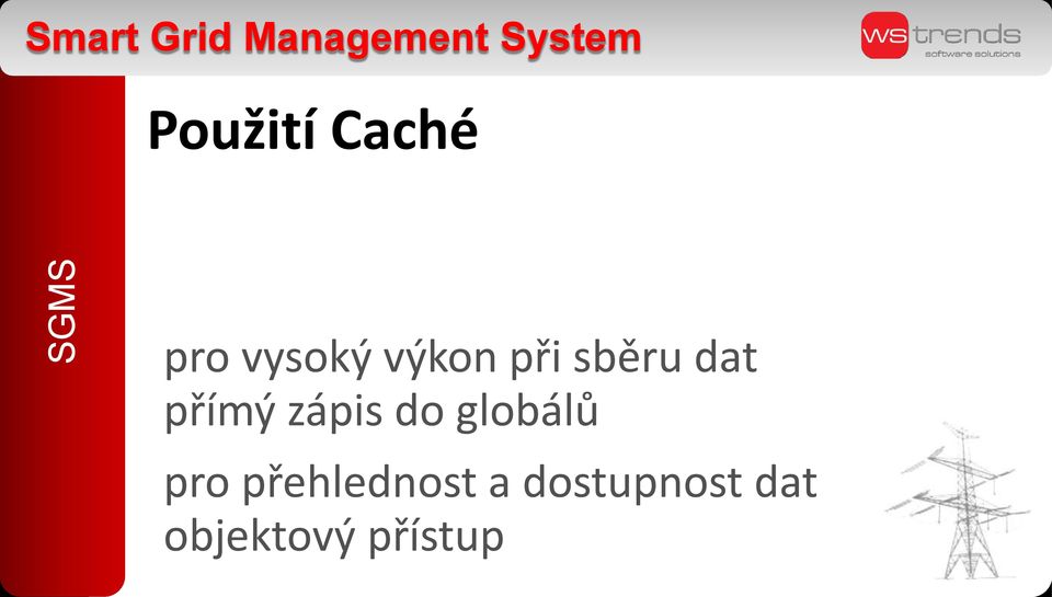 sběru dat přímý zápis do globálů pro