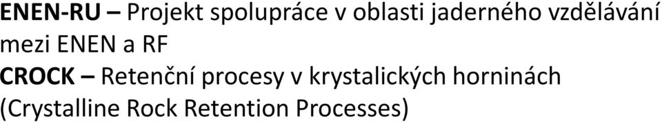 CROCK Retenční procesy v krystalických