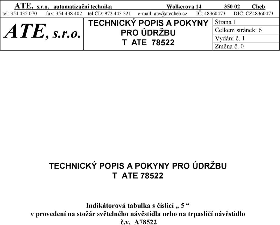 cz IČ: 48360473 DIČ: CZ48360473 ATE, s.r.o.