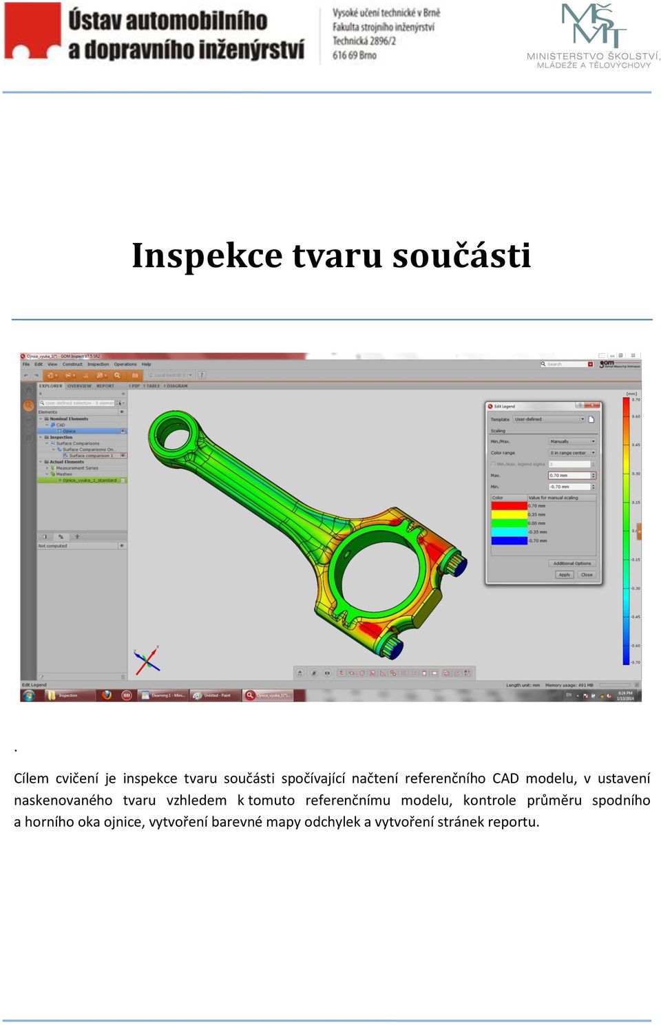 referenčního CAD modelu, v ustavení naskenovaného tvaru vzhledem k