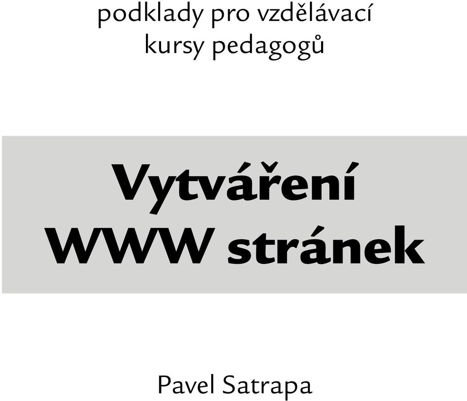 pedagogů Vytváření