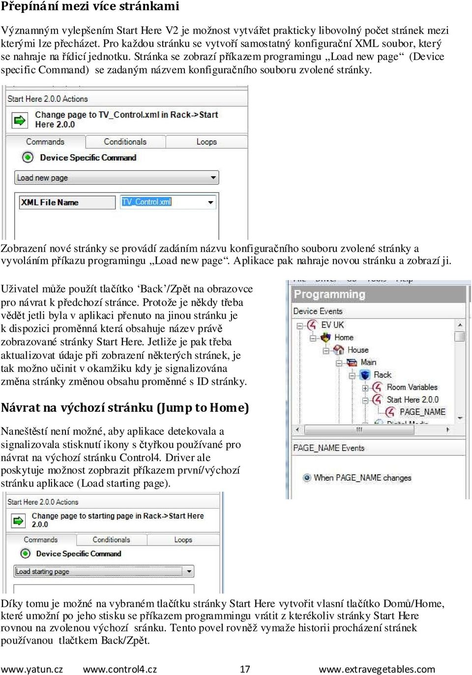 Stránka se zobrazí příkazem programingu Load new page (Device specific Command) se zadaným názvem konfiguračního souboru zvolené stránky.