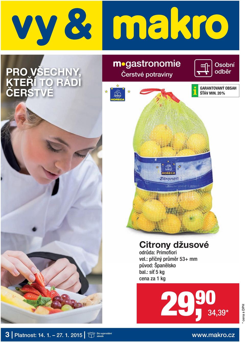 20 % Citrony džusové odrůda: Primofiori vel.