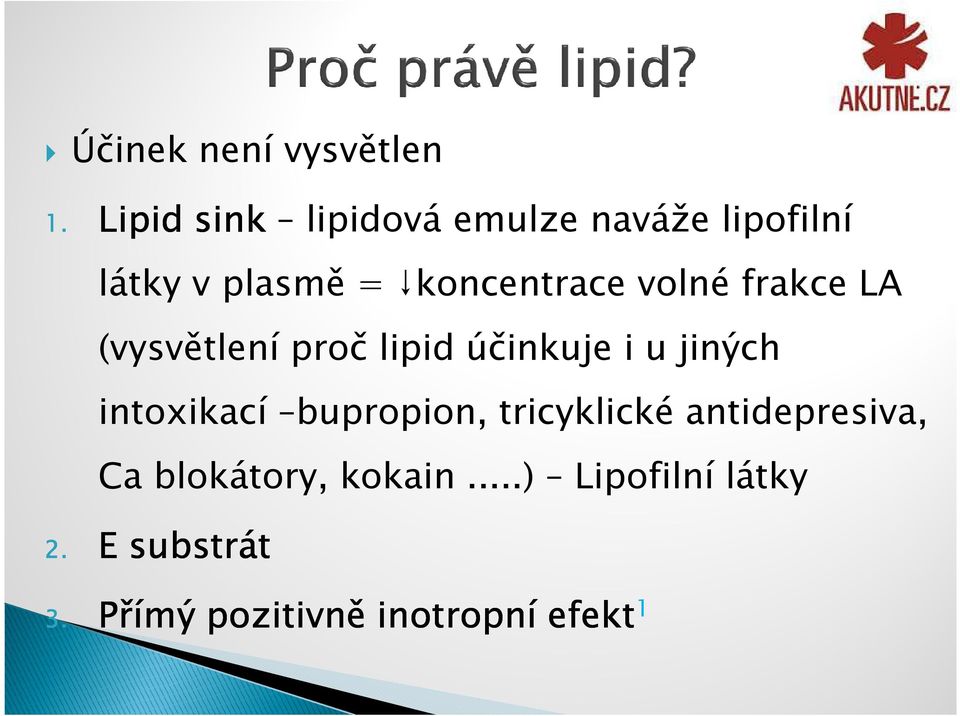 volné frakce LA (vysvětlení proč lipid účinkuje i u jiných intoxikací
