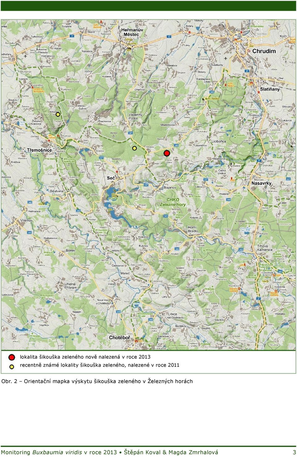 2 Orientační mapka výskytu šikouška zeleného v Železných horách