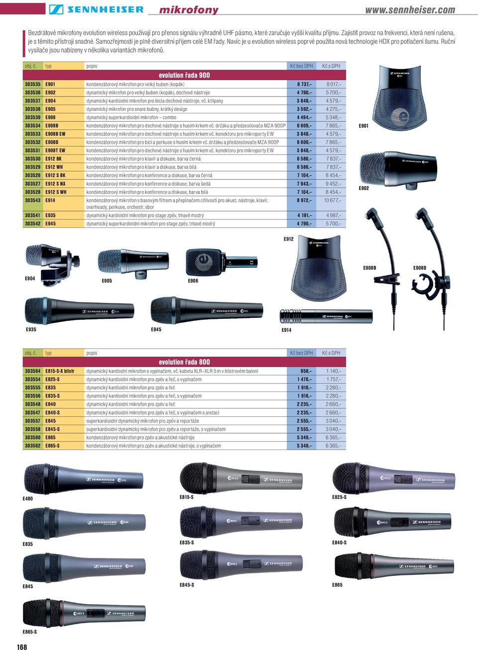 Navíc je u evolution wireless poprvé použita nová technologie HDX pro potlačení šumu. Ruční vysílače jsou nabízeny v několika variantách mikrofonů.