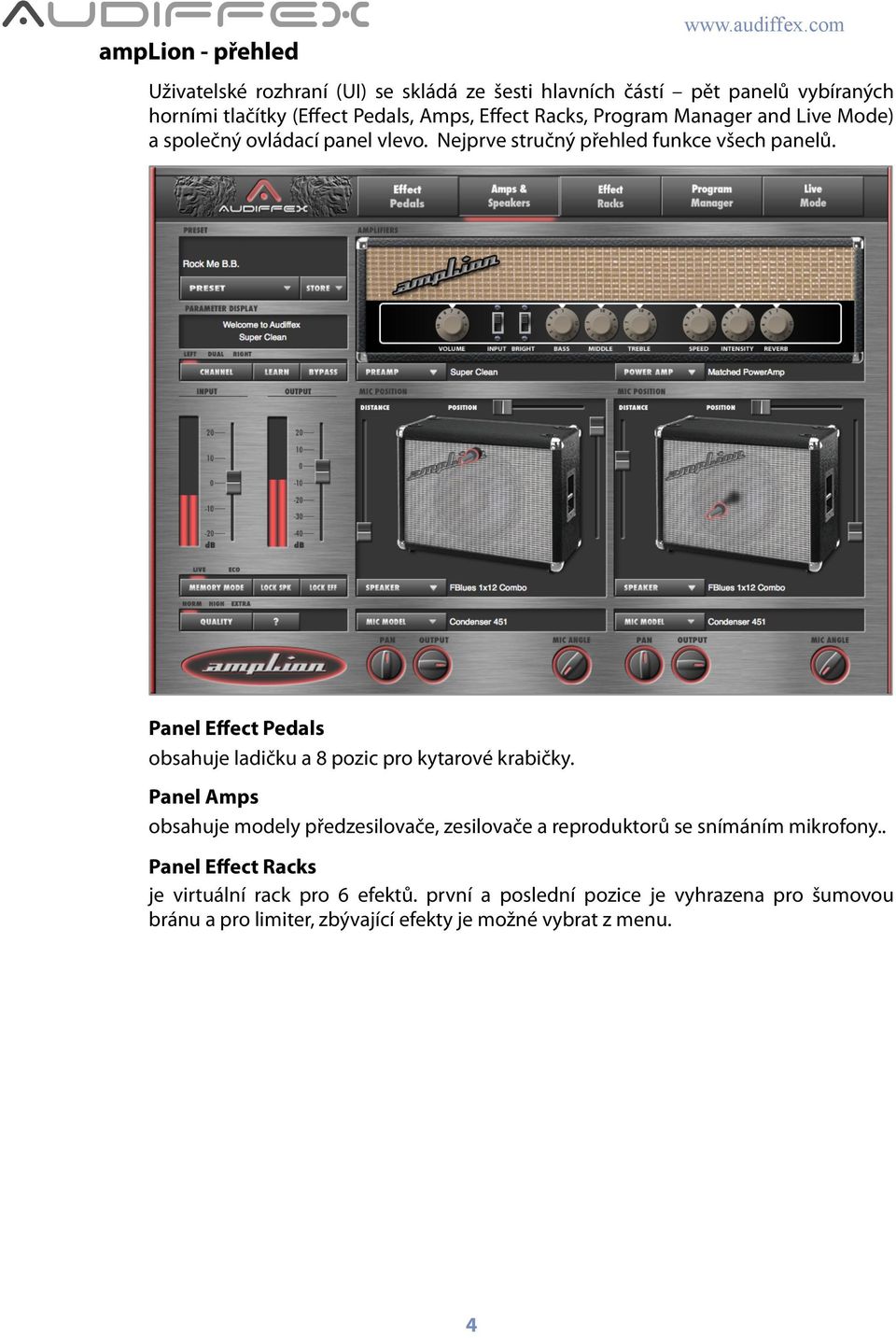 Panel Effect Pedals obsahuje ladičku a 8 pozic pro kytarové krabičky.