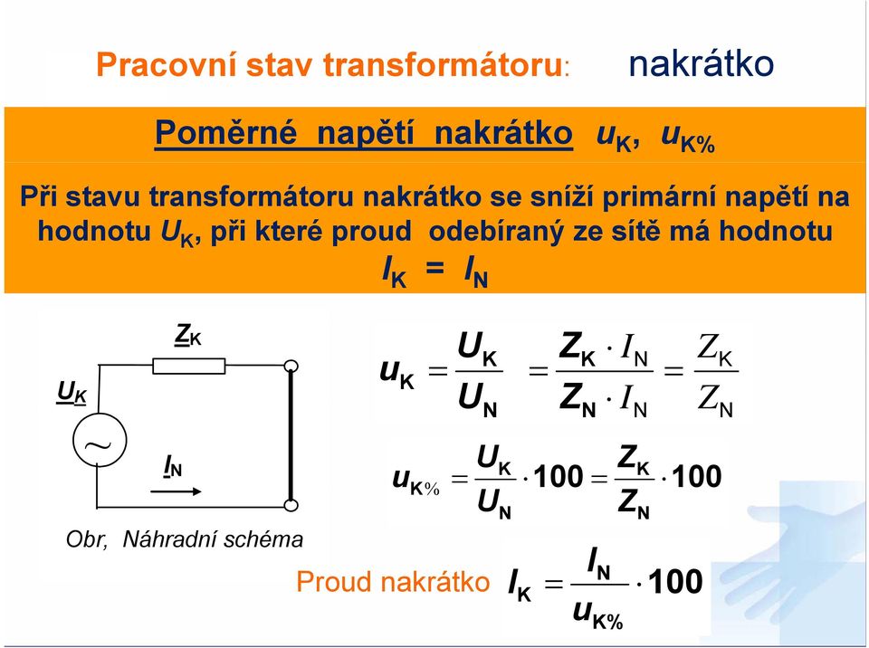 hodnotu, při které proud odebíraný ze sítě má hodnotu Z ~ I u I u %