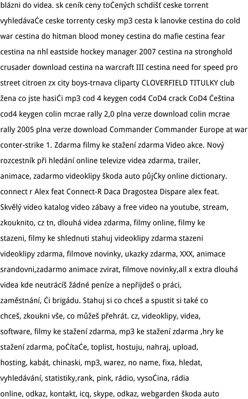 eastside hockey manager 2007 cestina na stronghold crusader download cestina na warcraft III cestina need for speed pro street citroen zx city boys-trnava cliparty CLOVERFIELD TITULKY club žena co
