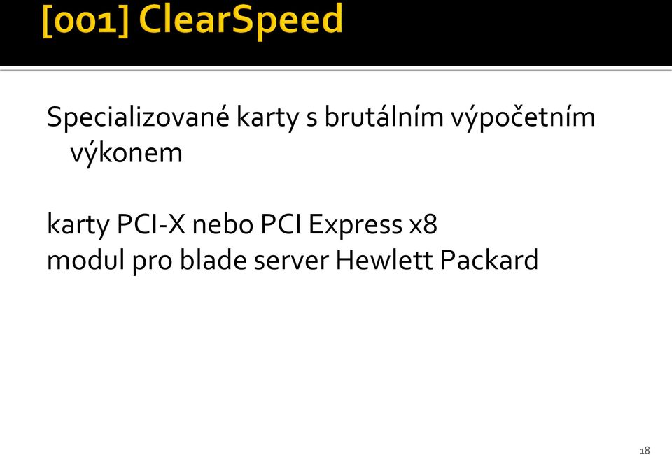 karty PCI-X nebo PCI Express x8