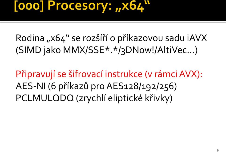 /AltiVec ) Připravují se šifrovací instrukce (v