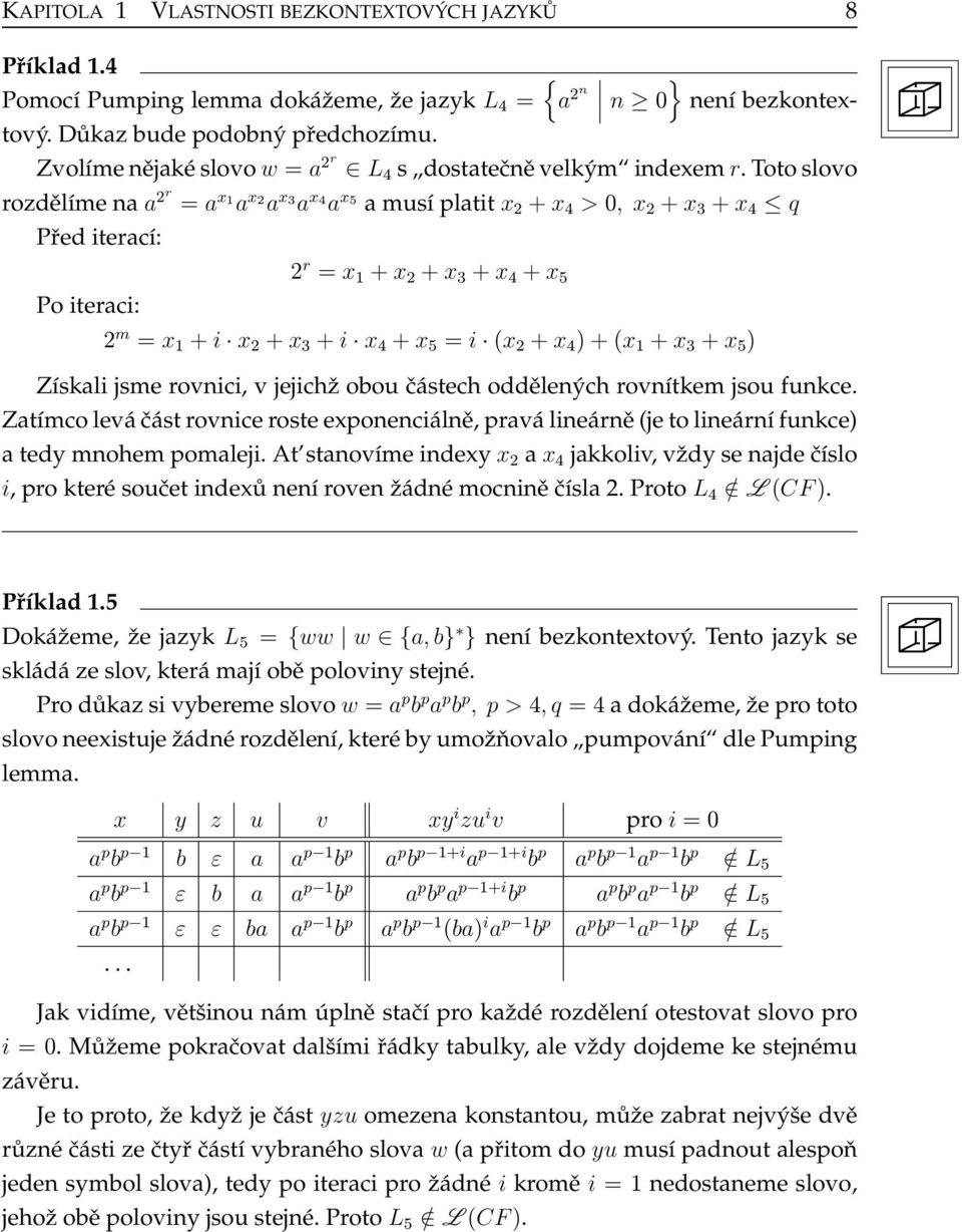 Toto slovo rozdělíme na a 2r = a x 1 a x 2 a x 3 a x 4 a x 5 a musí platit x 2 + x 4 >0, x 2 + x 3 + x 4 q Před iterací: 2 r = x 1 + x 2 + x 3 + x 4 + x 5 Po iteraci: 2 m = x 1 + i x 2 + x 3 + i x 4