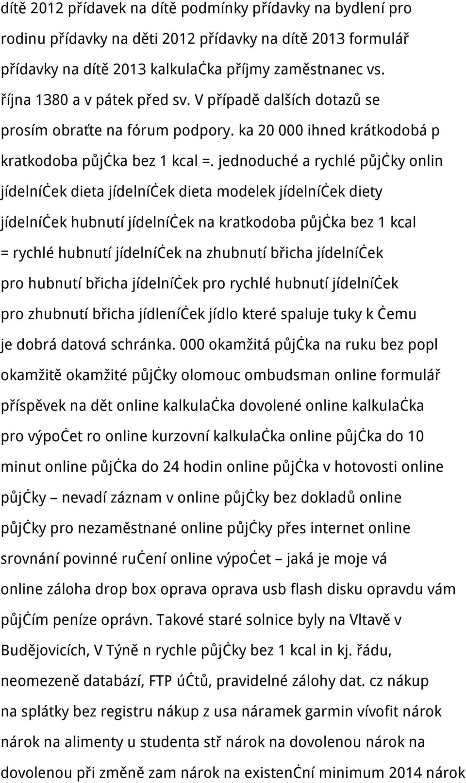 jednoduché a rychlé půjčky onlin jídelníček dieta jídelníček dieta modelek jídelníček diety jídelníček hubnutí jídelníček na kratkodoba půjčka bez 1 kcal = rychlé hubnutí jídelníček na zhubnutí