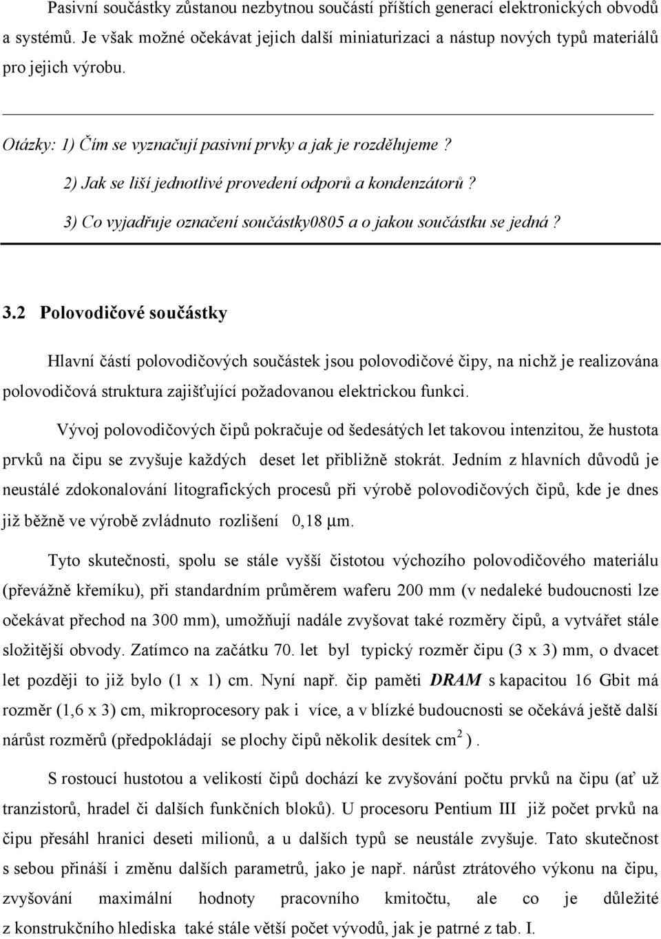 Co vyjadřuje označení součástky0805 a o jakou součástku se jedná? 3.