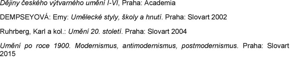 Praha: Slovart 2002 Ruhrberg, Karl a kol.: Umění 20. století.