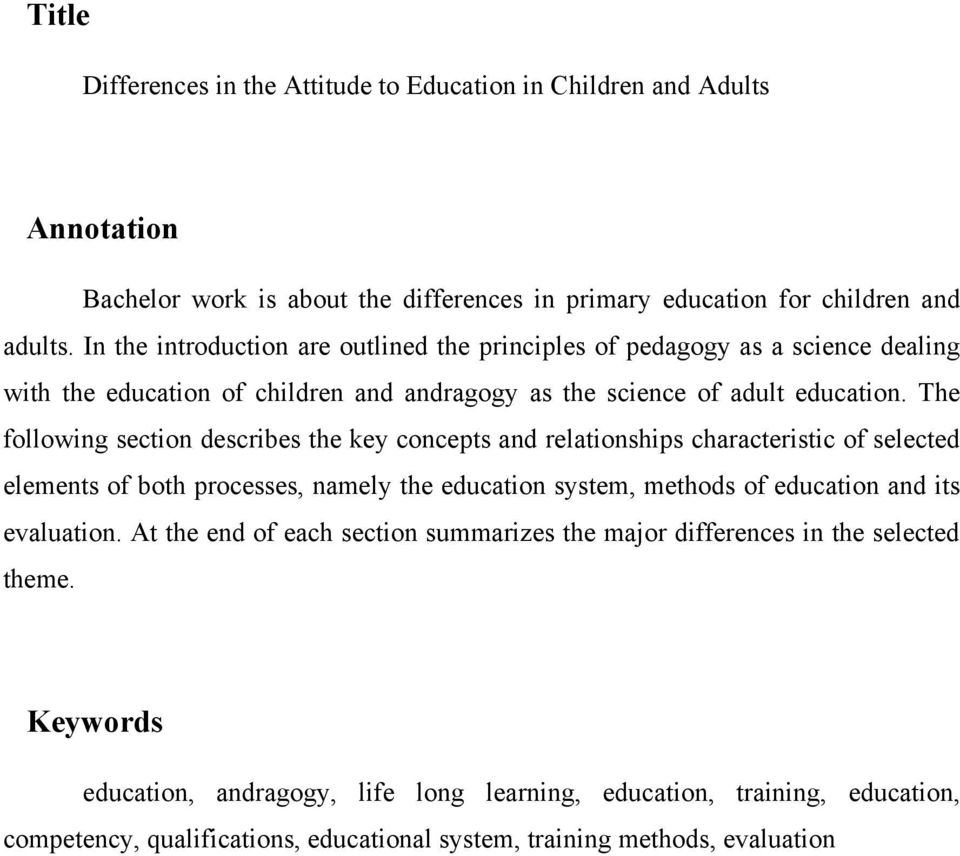 The following section describes the key concepts and relationships characteristic of selected elements of both processes, namely the education system, methods of education and its evaluation.