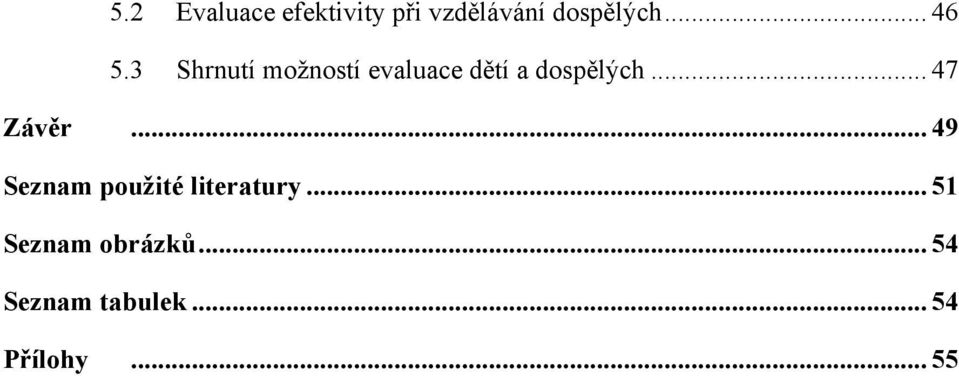 3 Shrnutí moţností evaluace dětí a dospělých.