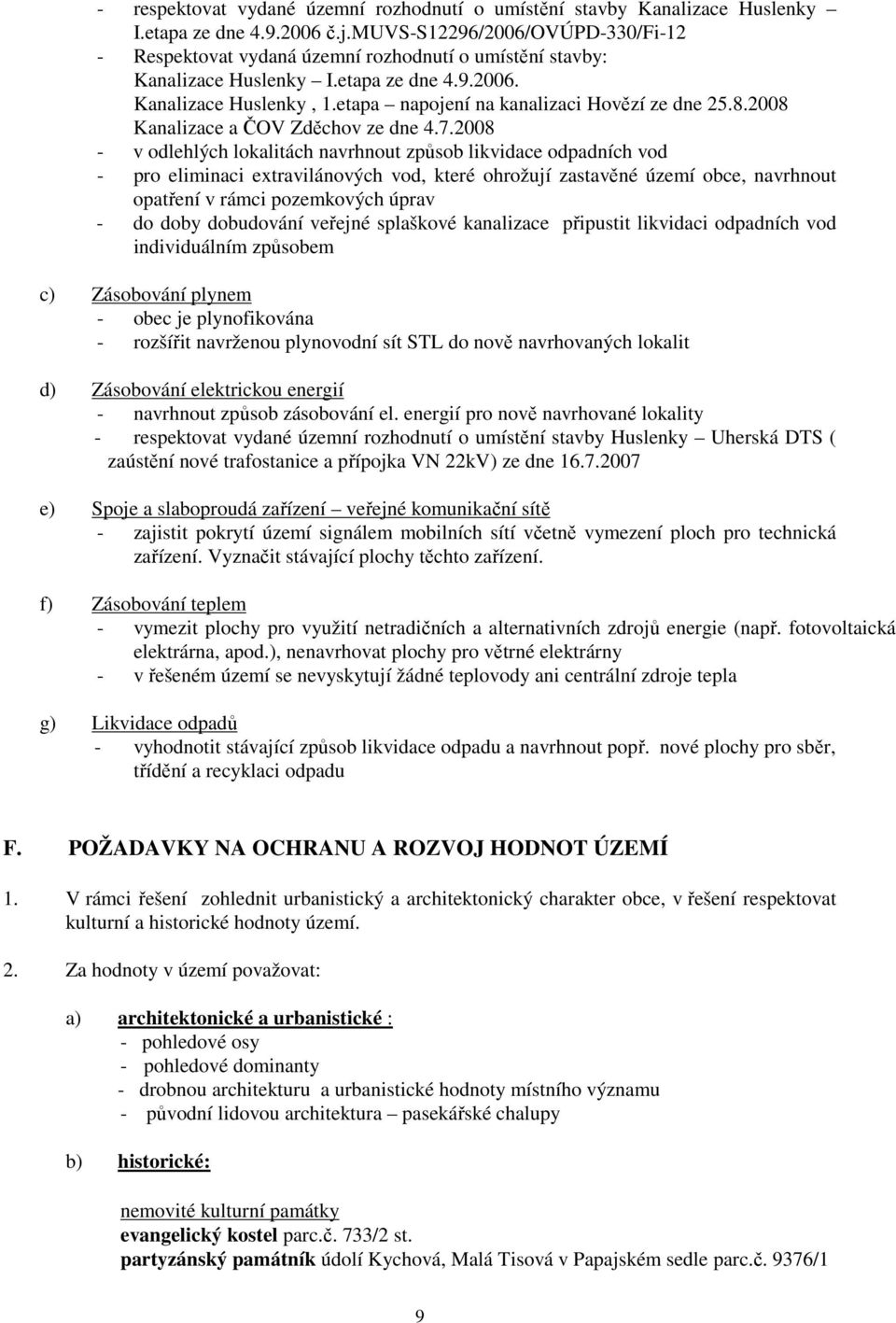 etapa napojení na kanalizaci Hovězí ze dne 25.8.2008 Kanalizace a ČOV Zděchov ze dne 4.7.