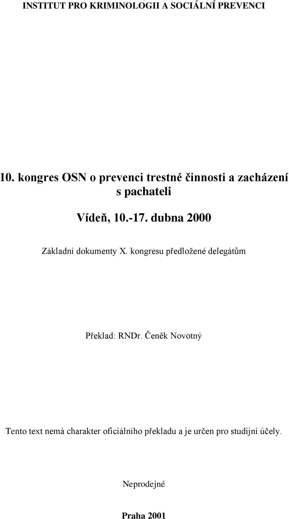 dubna 2000 Základní dokumenty X. kongresu předložené delegátům Překlad: RNDr.